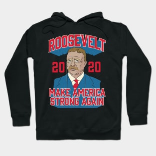 Roosevelt 2020 Make America Strong Again Hoodie